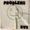 DVS - Problems - Single